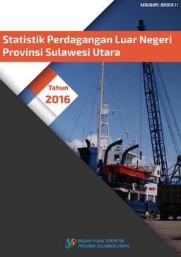 Statistik Perdagangan Luar Negeri Provinsi Sulawesi Utara Tahun 2016