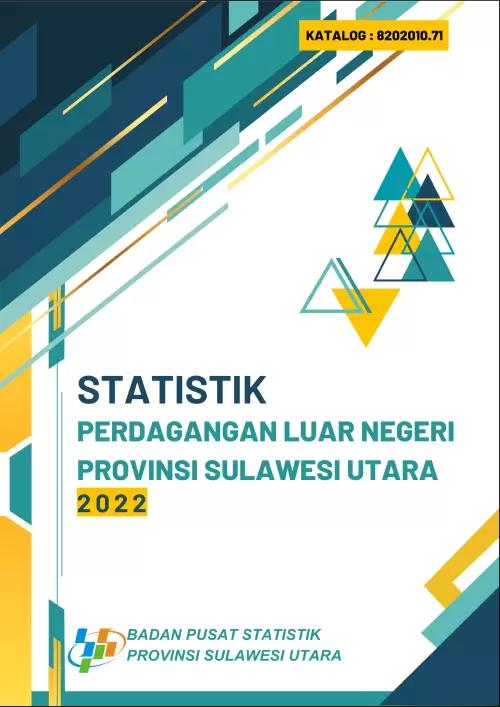 Foreign Trade Statistics of Sulawesi Utara Province 2022