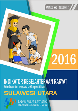 Welfare Indicators Of Sulawesi Utara Province 2016