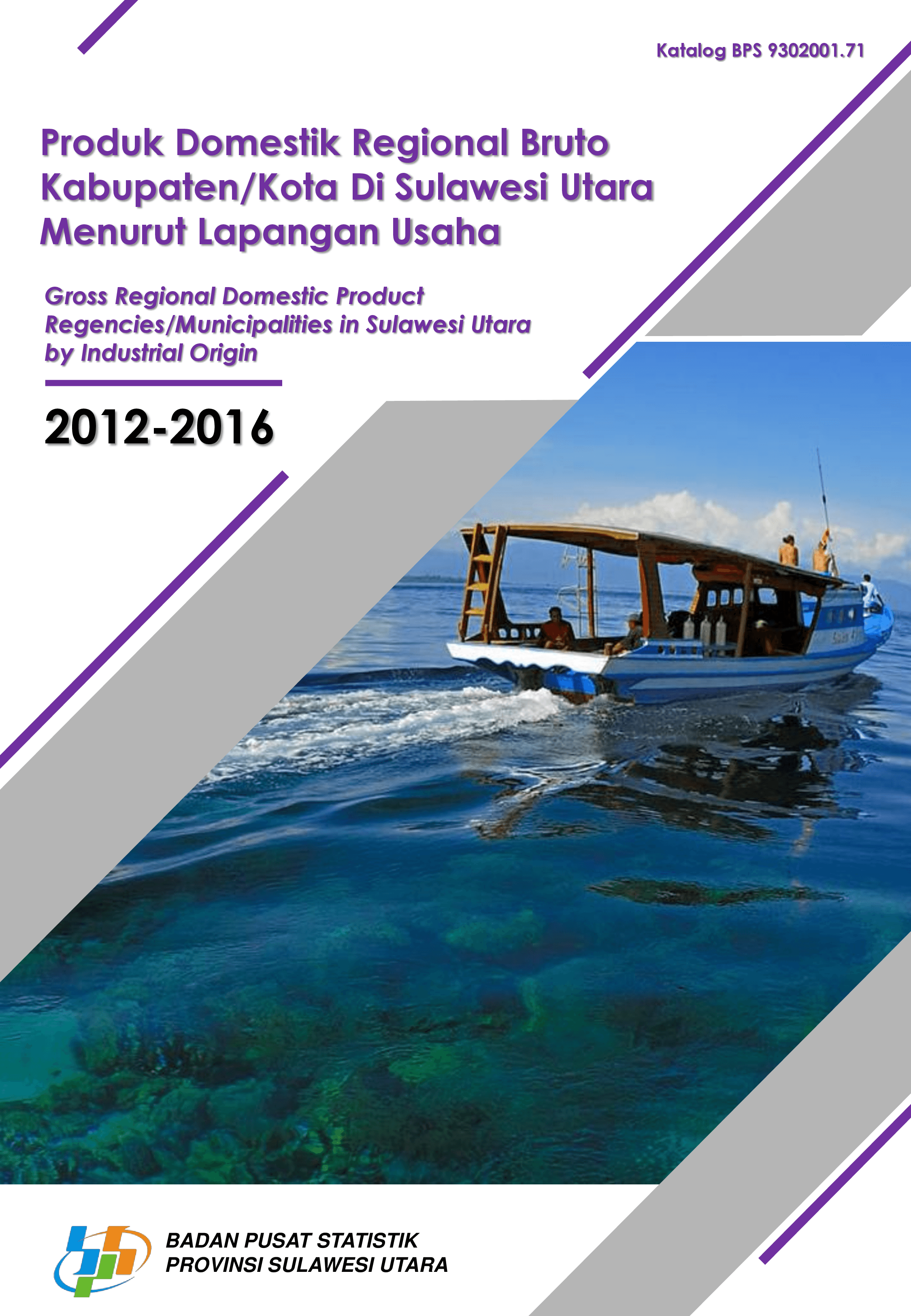 Gross Regional Domestic Product Regencies/Municipalities in Sulawesi Utara 2012-2016