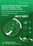 Gross Regional Domestic Product Of Sulawesi Utara Province By Industry 2017-2021