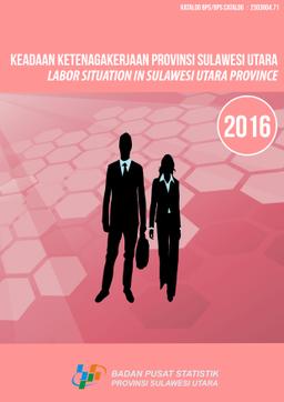 Labor Situation In Sulawesi Utara Province 2016