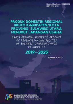 Produk Domestik Regional Bruto Kabupaten/Kota Provinsi Sulawesi Utara Menurut Lapangan Usaha 2019-2023