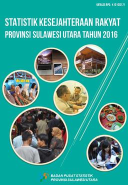 Welfare Statistics Of Sulawesi Utara Province 2016