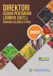 Direktori Usaha Pertanian Lainnya (DUTL) Provinsi Sulawesi Utara 2022