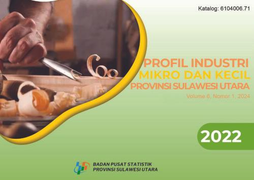 Profil Industri Mikro dan Kecil Provinsi Sulawesi Utara 2022