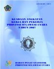 Keadaan Angkatan Kerja Dan Pekerja Provinsi Sulawesi Utara 2007