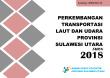 Perkembangan Transportsi Laut Dan Udara Provinsi Sulawesi Utara Tahun 2018