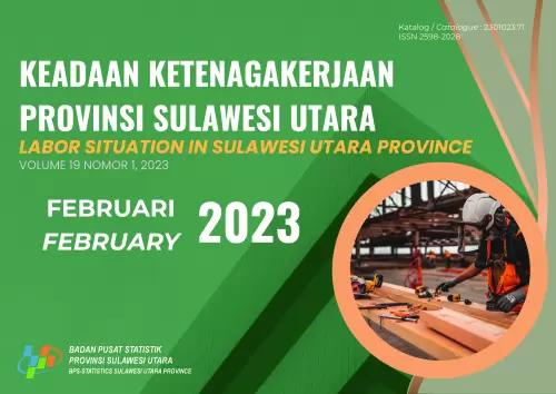 Keadaan Ketenagakerjaan Provinsi Sulawesi Utara Februari 2023