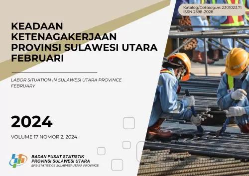 Keadaan Ketenagakerjaan Provinsi Sulawesi Utara Februari 2024