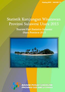 Statistik Kunjungan Wisatawan Provinsi Sulawesi Utara 2015