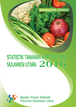 Statistics Of Horticulture Of Sulawesi Utara 2016