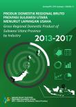 Produk Domestik Regional Bruto Provinsi Sulawesi Utara Menurut Lapangan Usaha 2013-2017