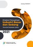 Direktori Perusahaan Industri Besar Sedang Provinsi Sulawesi Utara 2021