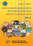 Produk Domestik Regional Bruto Provinsi Sulawesi Utara Menurut Lapangan Usaha 2009 - 2013