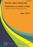 Pengeluaran Konsumsi Penduduk Sulawesi Utara Tahun 2017