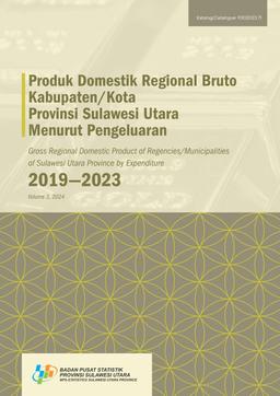 Produk Domestik Regional Bruto Kabupaten/Kota Provinsi Sulawesi Utara Menurut Pengeluaran 2019-2023