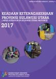 Keadaan Ketenagakerjaan Provinsi Sulawesi Utara 2017